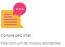 Compre pelo chat — fale com um de nossos atendentes