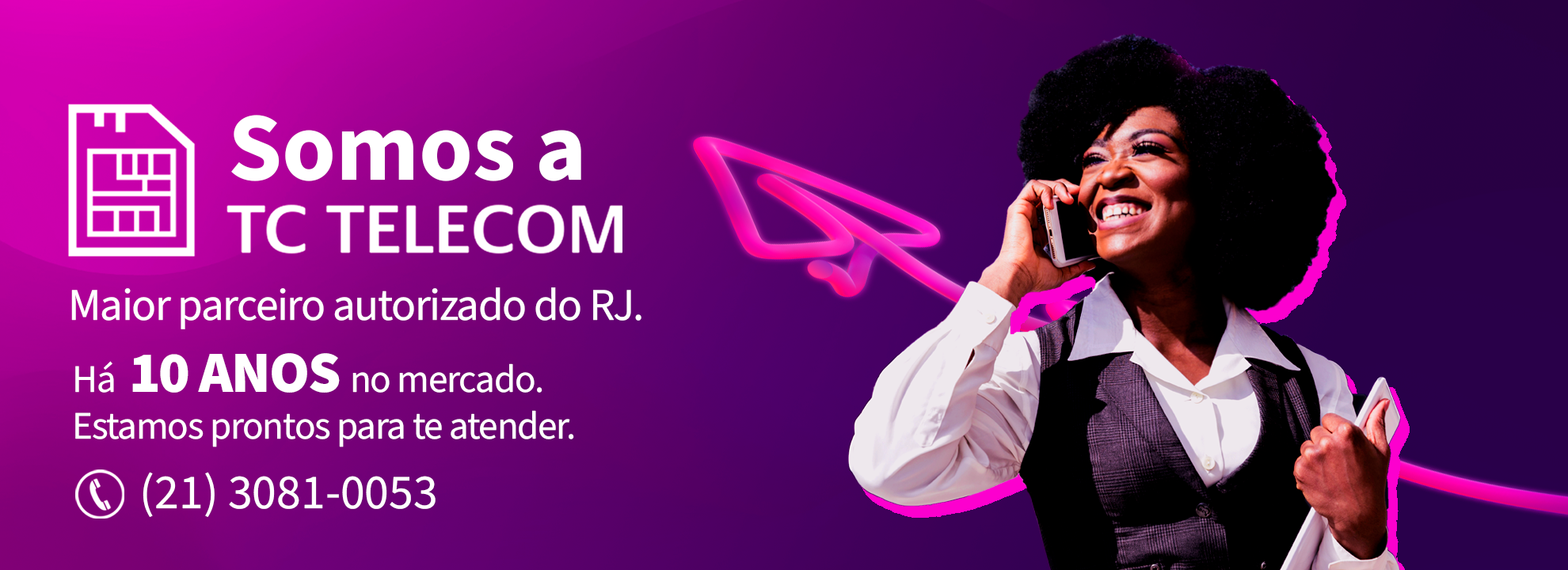 Somos a TC TELECOM — maior parceiro autorizado do RJ, há 10 anos no mercado